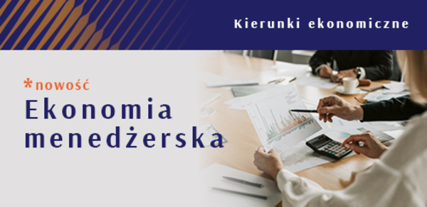 Studiuj Ekonomię menedżerską w Szczecinku! 