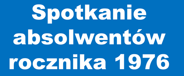Spotkanie dla absolwentów Wydziału z rocznika 1976