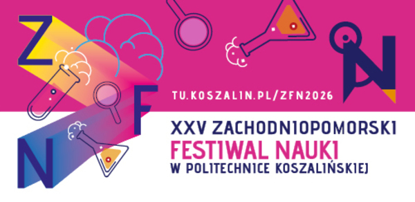 XXV Zachodniopomorski Festiwal Nauki w Politechnice Koszalińskiej