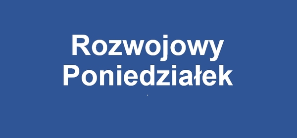 Rozwojowy Poniedziałek – 3 marca 2025 r. (zapowiedź)