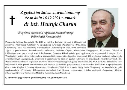 Z głębokim żalem zawiadamiamy  że w dniu 16.12.2021 r. zmarł dr inż. Henryk Charun