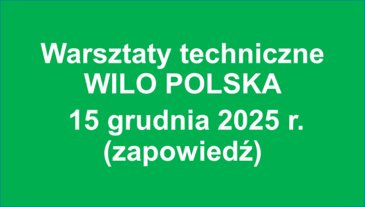 Zaproszenie na warsztaty techniczne WILO POLSKA