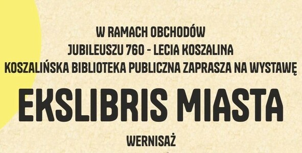 „Ekslibris Miasta” - otwarcie wystawy w ramach jubileuszu 760-lecia Koszalina