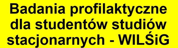 Obowiązkowe badania profilaktyczne dla studentów studiów stacjonarnych w dniu 20.01.2023r.