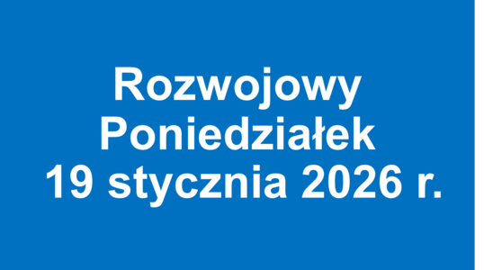Relacja z Rozwojowego Poniedziałku – 19.01.2026 r.