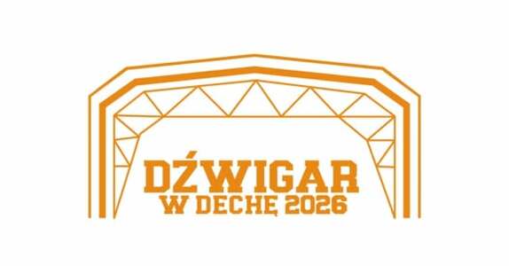 DŹWIGAR W DECHĘ 2026 – ruszają zapisy! 