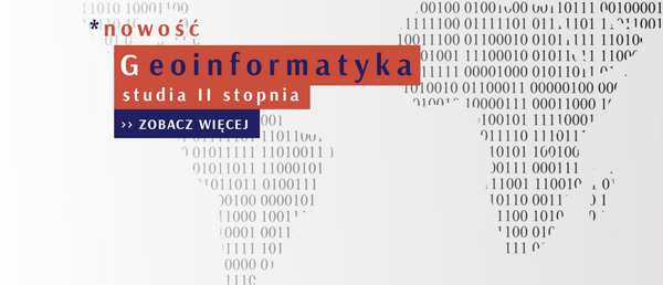 Uruchomienie nowego kierunku studiów II stopnia – GEOINFORMATYKA