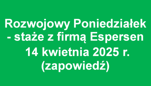 Program płatnych staży w firmie Espersen z Koszalina - zapraszamy na spotkanie z przedstawicielem firmy 14.04.2025