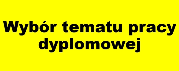Wybór tematu pracy dyplomowej