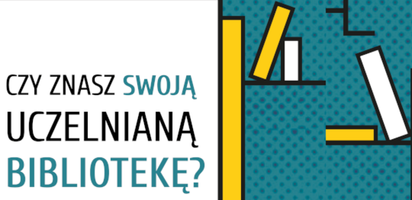 Konkurs "Czy znasz swoją uczelnianą bibliotekę?"