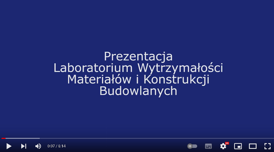 Prezentacja Laboratorium Materiałów i Konstrukcji Budowlanych - dawniej (Laboratorium Wytrzymałości Materiałów i Konstrukcji Budowlanych)