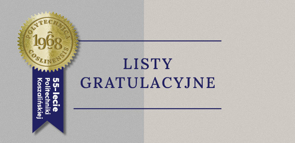 Listy gratulacyjne z okazji 55. Inauguracji Roku Akademickiego na Politechnice Koszalińskiej