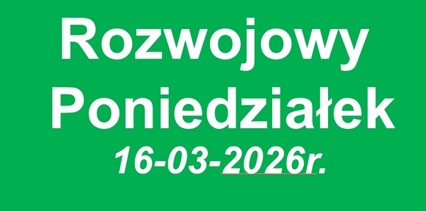 Rozwojowy Poniedziałek 16.03.2026r