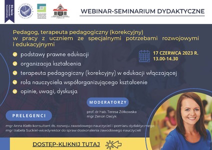 WEBINAR – SEMINARIUM DYDAKTYCZNE pt. „Pedagog, terapeuta pedagogiczny (korekcyjny) w pracy z uczniem ze specjalnymi potrzebami rozwojowymi i edukacyjnymi"