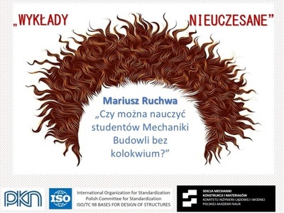 Wykład dla członków Sekcji Mechaniki Konstrukcji i Materiałów KILiW PAN i nie tylko