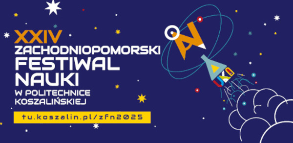 XXIV Zachodniopomorski Festiwal Nauki w Politechnice Koszalińskiej